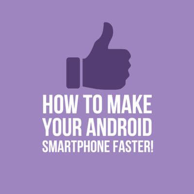 How-to-make-android-run-faster