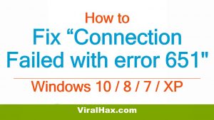 Fix Connection Failed with Error 651 in Windows 7,8,10