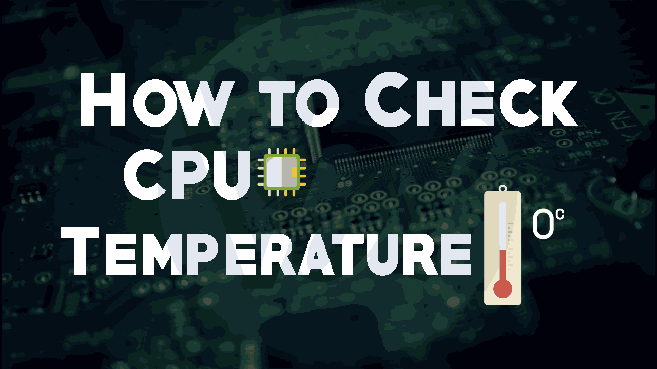 How-to-check-cpu-temperature