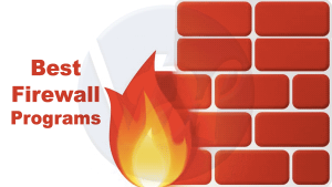 5 Best Free Firewall Programs You Should Check