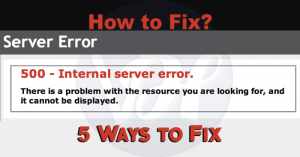 How to Solve HTTP 500 Internal Server Error?