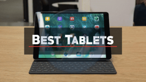 5 Best Tablets that You Must Buy in 2019