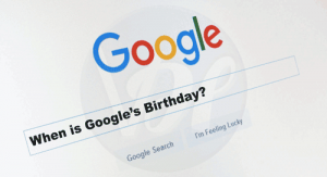 When is Google's Birthday | & Why are People Confused?