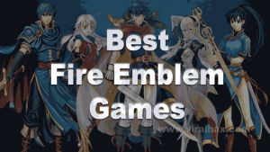 5 Best Fire Emblem Games of 2019