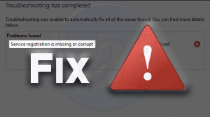 How to Fix Service Registration is Missing or Corrupt Error