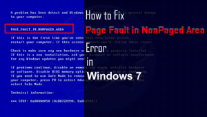 How to Fix Page Fault in NonPaged Area in Windows 7, 8, 10