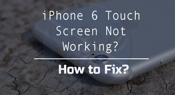 iPhone-6-Touch-Screen-Not-Working