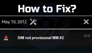 How to Fix the SIM Not Provisional MM#2 Issue?