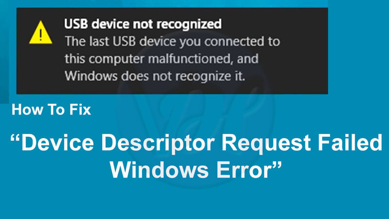 fix-Device-Descriptor-Request-Failed-Windows-Error