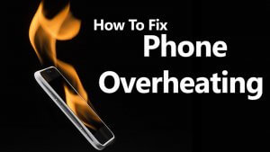 Fix Phone Overheating Problem