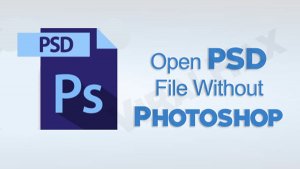 Open PSD File Without Photoshop