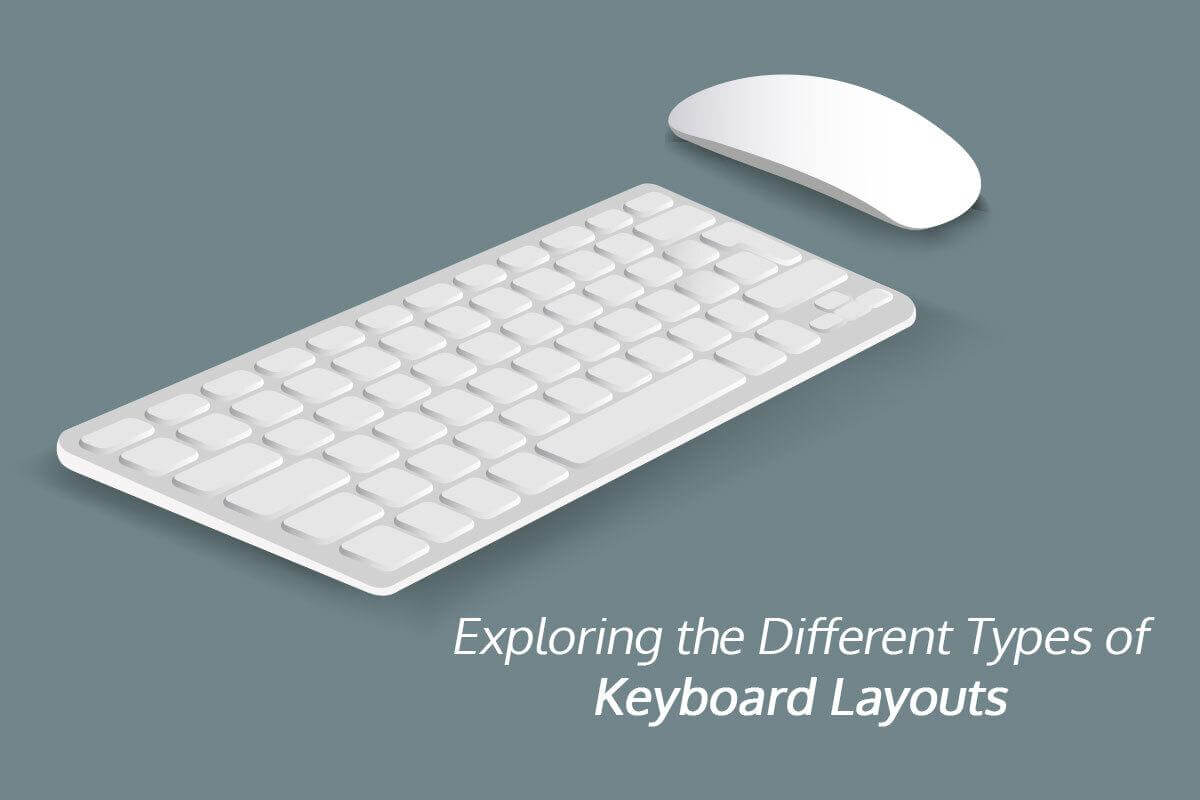 Exploring the Different Types of Keyboard Layouts